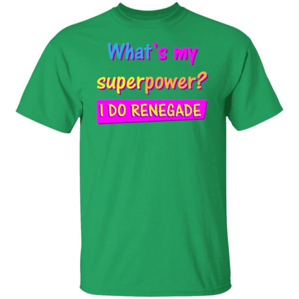 i do renegade the perfect gift for a trendy guy t shirts hoodies long sleeve 9