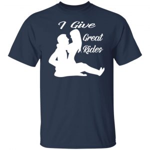 i give great sexy rides t shirts long sleeve hoodies 11