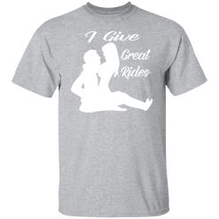 i give great sexy rides t shirts long sleeve hoodies 12