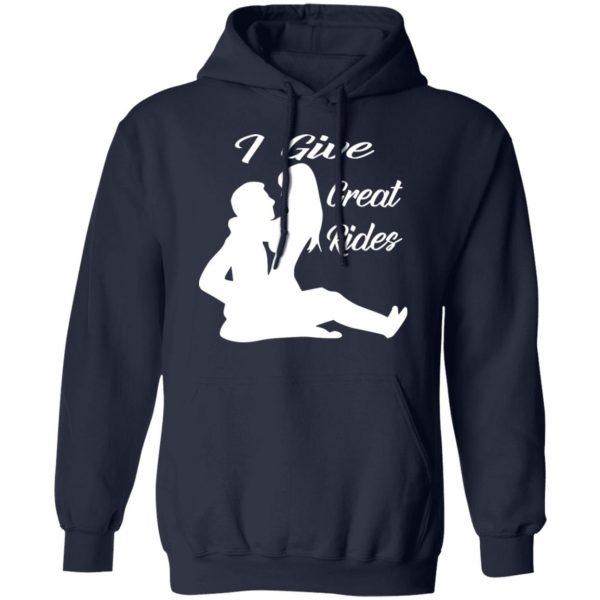 i give great sexy rides t shirts long sleeve hoodies