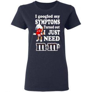 i googled my symptoms turned out i just need mms t shirts long sleeve hoodies 6