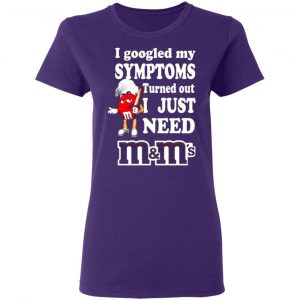 i googled my symptoms turned out i just need mms t shirts long sleeve hoodies 8
