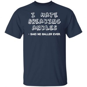 i hate breaking ankles t shirts long sleeve hoodies 14