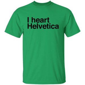 i heart helvetica graphic design geekery t shirts hoodies long sleeve 10