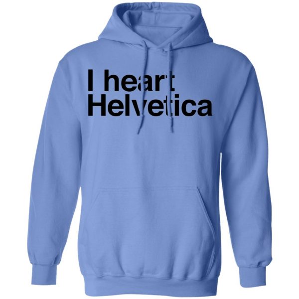 i heart helvetica graphic design geekery t shirts hoodies long sleeve 3