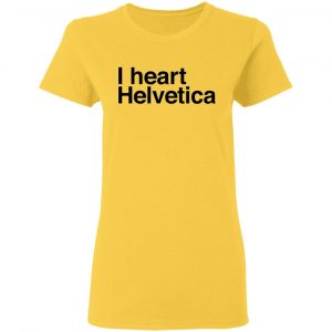 i heart helvetica graphic design geekery t shirts hoodies long sleeve 7