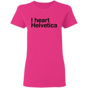 i heart helvetica graphic design geekery t shirts hoodies long sleeve 9