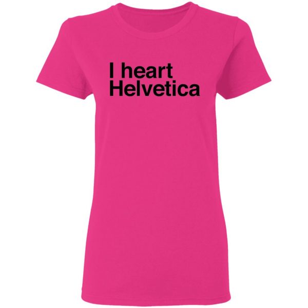 i heart helvetica graphic design geekery t shirts hoodies long sleeve 9