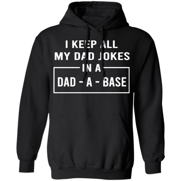 i keep all my dad jokes in a dad a base t shirts long sleeve hoodies 2