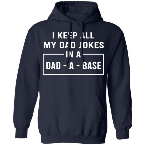 i keep all my dad jokes in a dad a base t shirts long sleeve hoodies 4