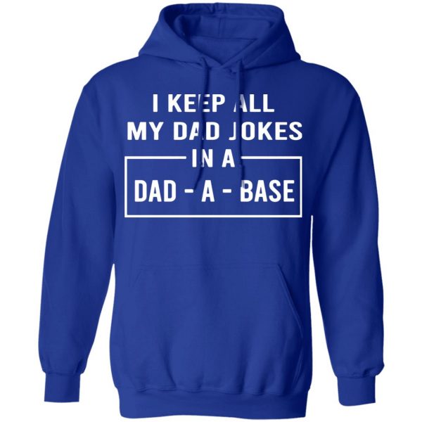 i keep all my dad jokes in a dad a base t shirts long sleeve hoodies