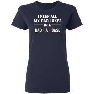 i keep all my dad jokes in a dad a base t shirts long sleeve hoodies 8