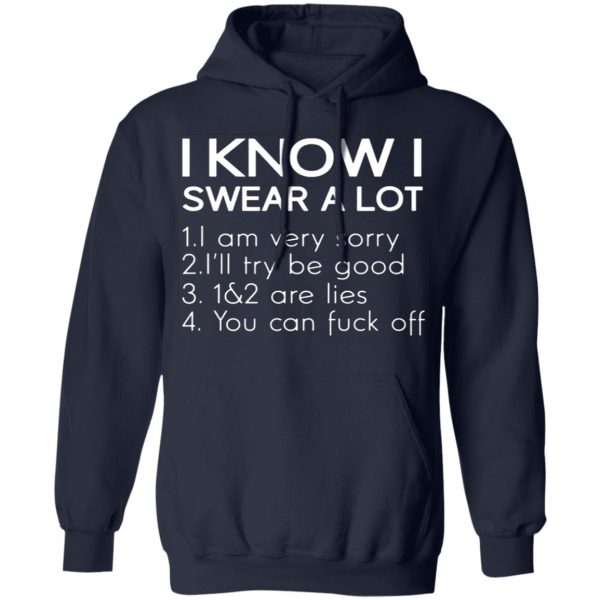 i know i swear a lot t shirts long sleeve hoodies 11