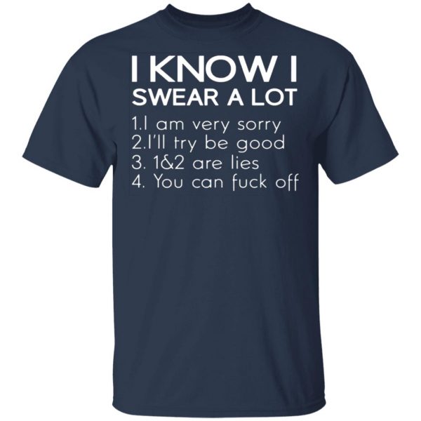 i know i swear a lot t shirts long sleeve hoodies 7