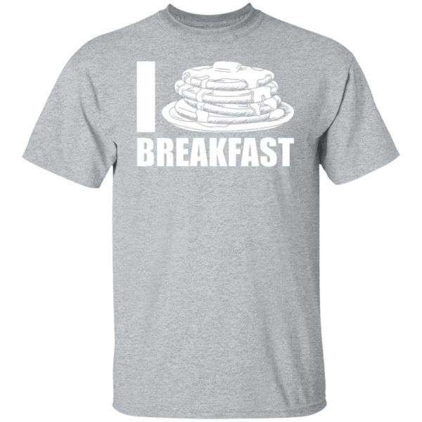 i love breakfast t shirts long sleeve hoodies 12
