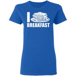 i love breakfast t shirts long sleeve hoodies 5