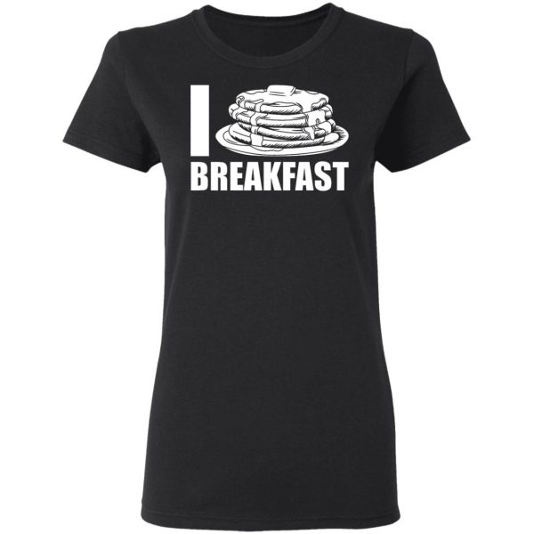 i love breakfast t shirts long sleeve hoodies 7