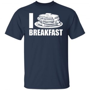 i love breakfast t shirts long sleeve hoodies 9