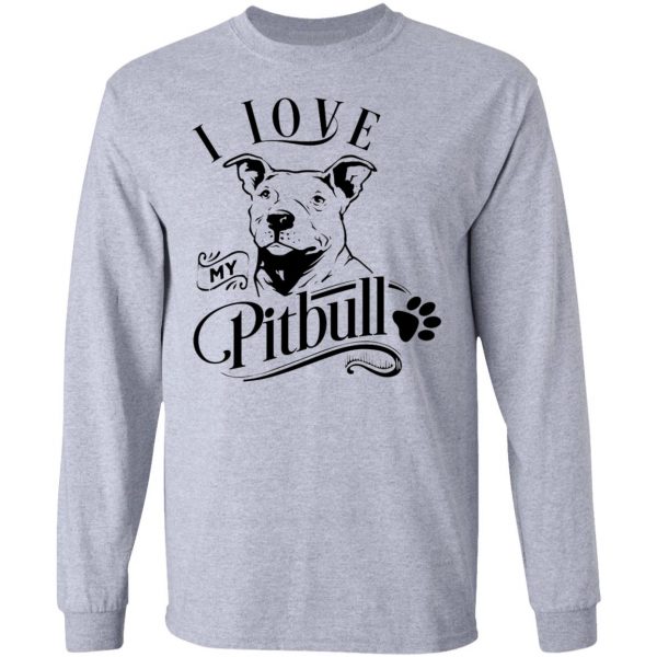 i love my pitbull t shirts hoodies long sleeve 11