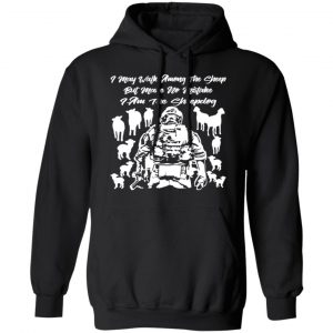 i may walk among the sheep but i am the sheepdog t shirts long sleeve hoodies 3