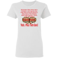 i miss when folks werent such little bitches t shirts hoodies long sleeve 6