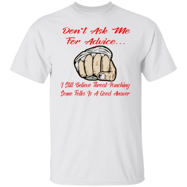 i still think throat punching some folks is a good t shirts hoodies long sleeve 13