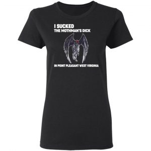 i sucked the mothmans dick in point pleasant west virginia t shirts long sleeve hoodies 6