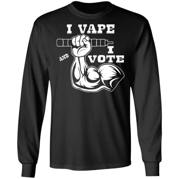 i vape i vote 0023 bk t shirts long sleeve hoodies 3