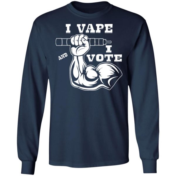 i vape i vote 0023 bk t shirts long sleeve hoodies 7