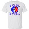 i vape i vote t shirts hoodies long sleeve 12