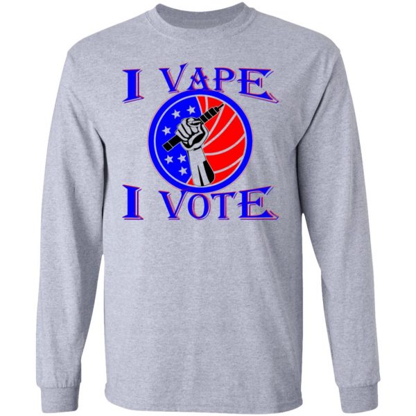 i vape i vote t shirts hoodies long sleeve 3