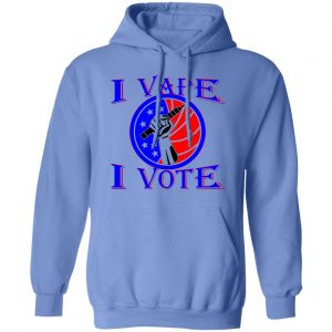 i vape i vote t shirts hoodies long sleeve