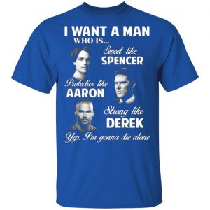 i want a man who is sweet like spencer protective like aaron strong like derek t shirts long sleeve hoodies 10