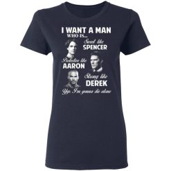 i want a man who is sweet like spencer protective like aaron strong like derek t shirts long sleeve hoodies 6