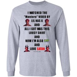 i watched the montero video by lil nas x and all i got was this lousy and now im also gay and love satan t shirts hoodies long sleeve 2