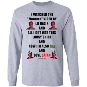 i watched the montero video by lil nas x and all i got was this lousy and now im also gay and love satan t shirts hoodies long sleeve 2