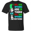 i will ride spyders here or there i will ride spyders everywhere t shirts long sleeve hoodies 13