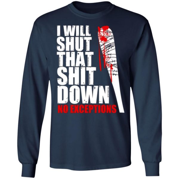 i will shut that shit down no exceptions the walking dead t shirts long sleeve hoodies 10
