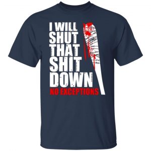 i will shut that shit down no exceptions the walking dead t shirts long sleeve hoodies 13