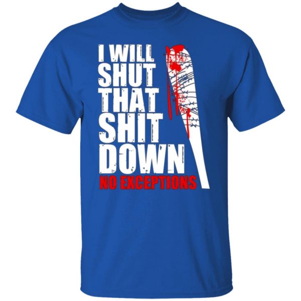 i will shut that shit down no exceptions the walking dead t shirts long sleeve hoodies 7