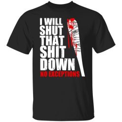 i will shut that shit down no exceptions the walking dead t shirts long sleeve hoodies 8