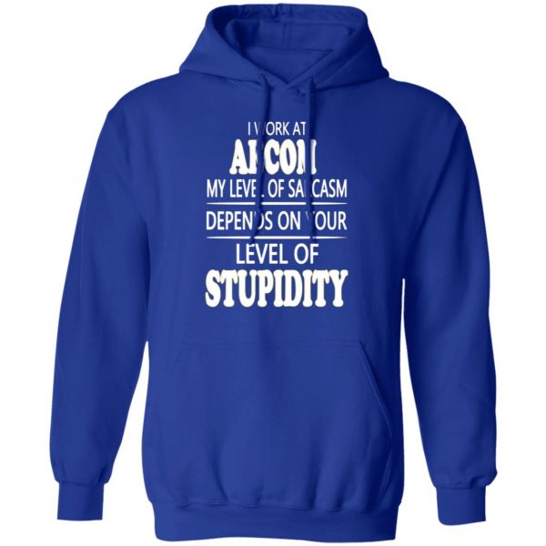 i work at aecom my level of sarcasm depends on your level of stupidity t shirts long sleeve hoodies