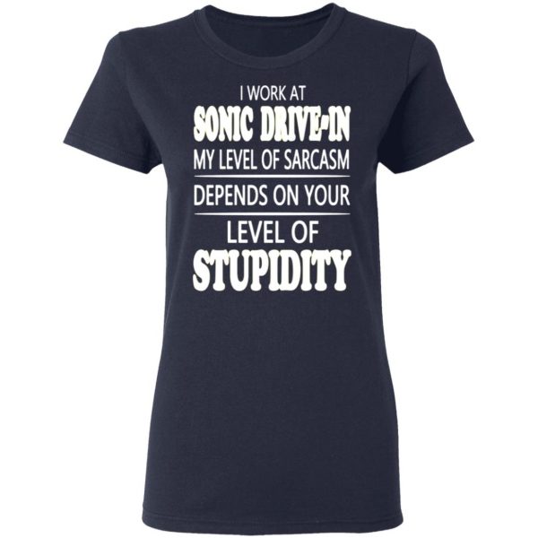 i work at sonic drive in my level of sarcasm depends on your level of stupidity t shirts long sleeve hoodies 10