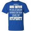 i work at sonic drive in my level of sarcasm depends on your level of stupidity t shirts long sleeve hoodies 8