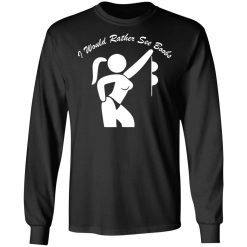 id rather see boobs t shirts long sleeve hoodies 5
