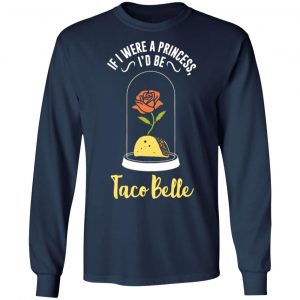 if i were a princess i d be taco belle funny cute t shirts long sleeve hoodies 10