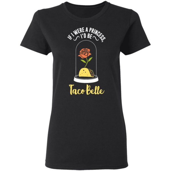 if i were a princess i d be taco belle funny cute t shirts long sleeve hoodies 13