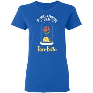 if i were a princess i d be taco belle funny cute t shirts long sleeve hoodies 4