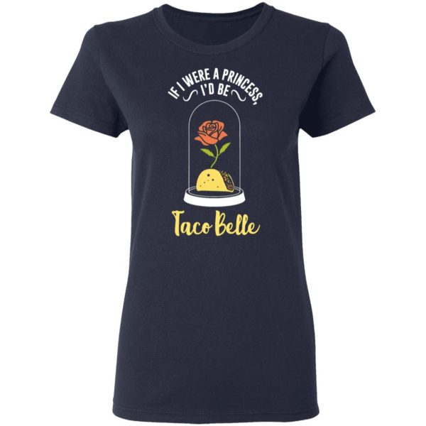 if i were a princess i d be taco belle funny cute t shirts long sleeve hoodies 5