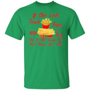 if she eats french fries with a fork she is not go t shirts hoodies long sleeve 10